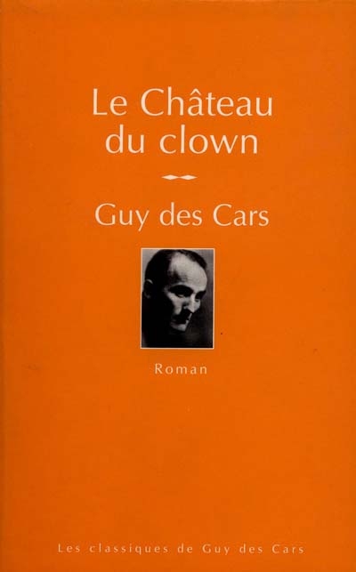 Les classiques de Guy Des Cars. Le château du clown