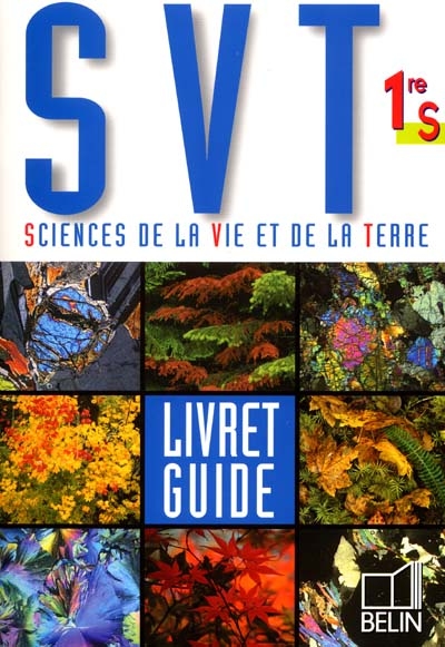SVT sciences de la vie et de la Terre 1re S : livret guide