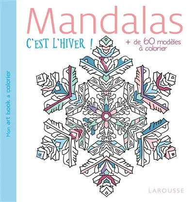 Mandalas : c'est l'hiver ! : + de 60 modèles à colorier
