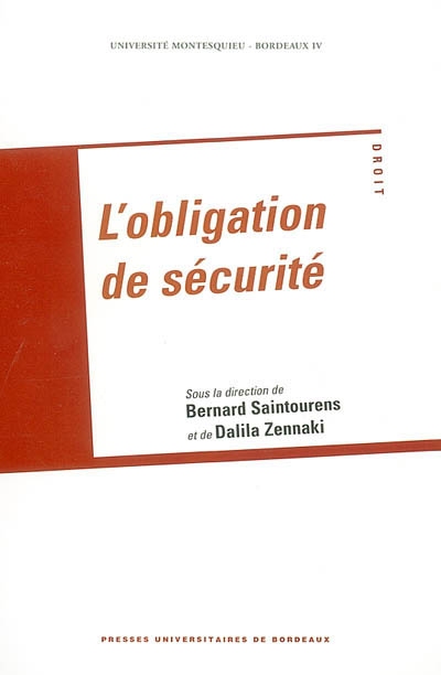 L'obligation de sécurité : actes du colloque franco-algérien, Université Montesquieu Bordeaux IV, Université d'Oran Es-Sénia, 22 mai 2002