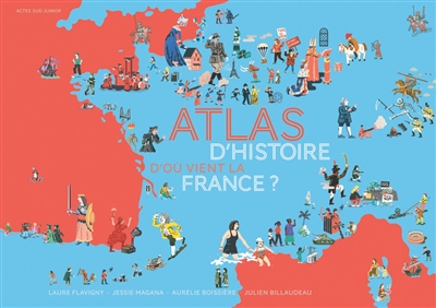Atlas d'histoire : d'où vient la France ?
