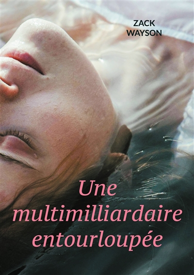 Une multimilliardaire...