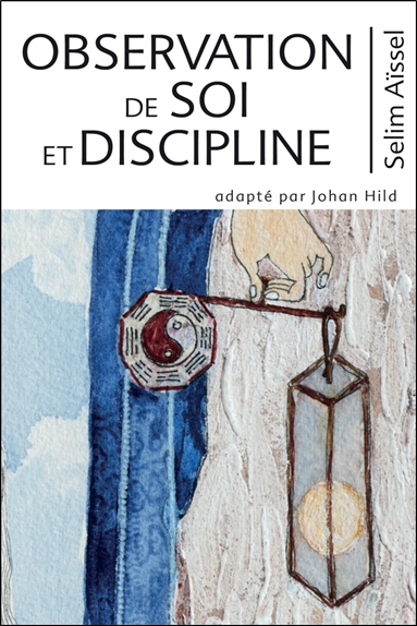Science de l'éveil spirituel. Vol. 6. Observation de soi et discipline