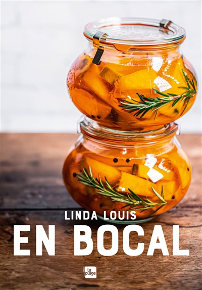 En bocal ! : pour de belles et bonnes conserves au fil de l'année