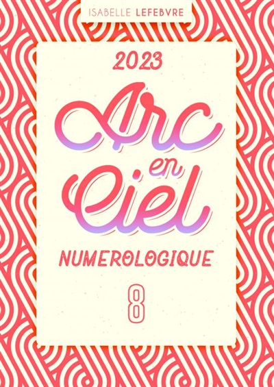 L'ARC EN CIEL NUMEROLOGIQUE...