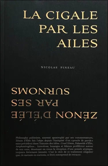 La cigale par les ailes : Zénon d'Elée par ses surnoms : essai