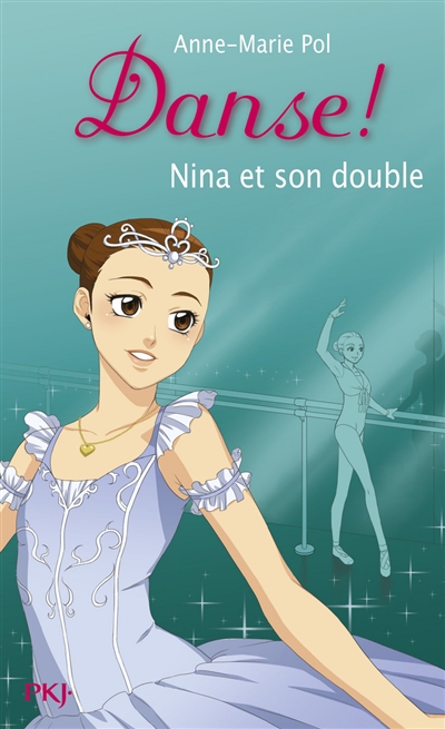 Danse !. Vol. 38. Nina et son double