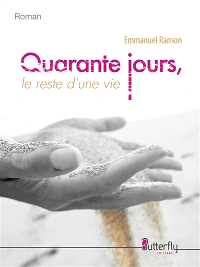 QUARANTE JOURS LE RESTE D'UNE VIE