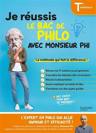 Je réussis le bac de philo, terminale générale : la méthode qui fait la différence !