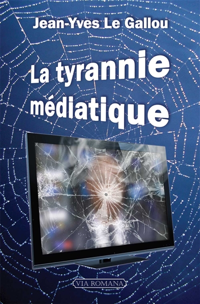 La tyrannie médiatique : les assassins de l'information