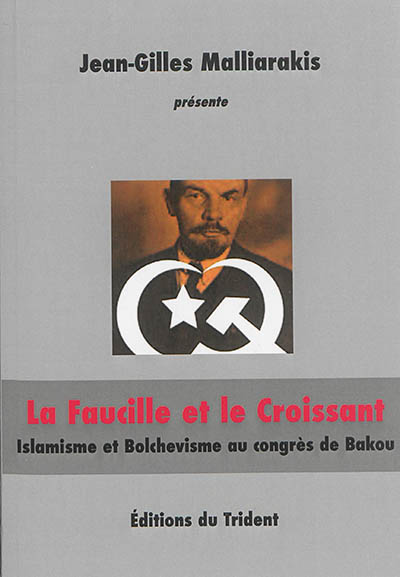 La faucille et le croissant : islam et bolchevisme au congrès de Bakou