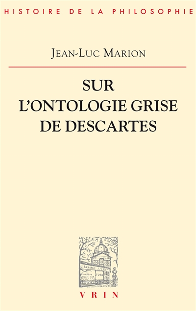Sur l'ontologie grise de Descartes : science cartésienne et savoir aristotélicien dans les Regulae