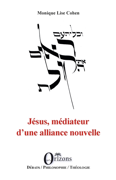 Jésus, médiateur d'une alliance nouvelle : épître aux Hébreux 8, 6
