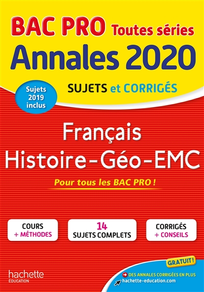 Français, histoire géo, EMC, bac pro toutes séries : annales 2020, sujets et corrigés : sujets 2019 inclus