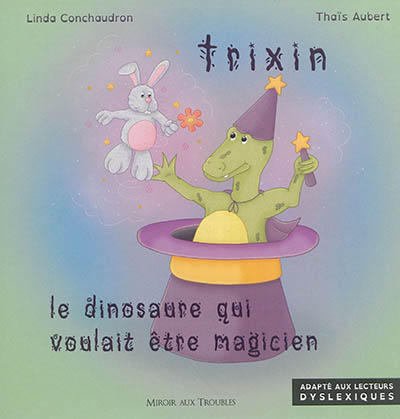 Trixin : le dinosaure qui voulait être magicien