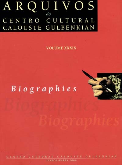 Arquivos do Centro cultural Calouste Gulbenkian. Vol. 39. Biographies