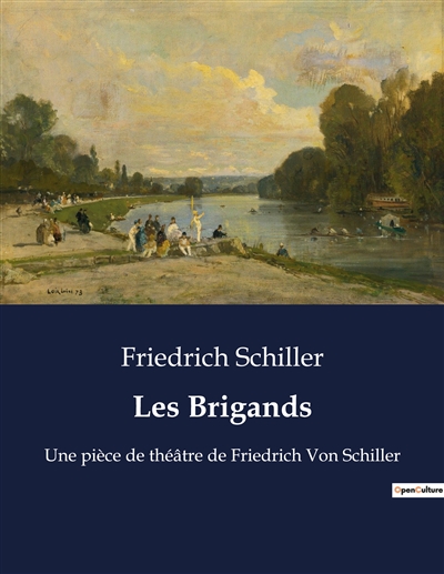 Les Brigands : Une pièce de théâtre de Friedrich Von Schiller