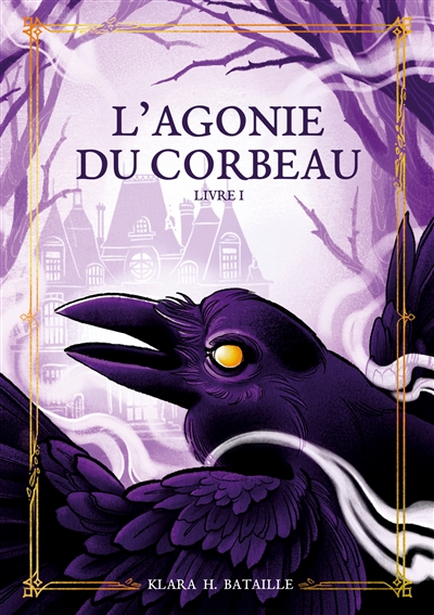 L'Agonie du Corbeau : Tome 1