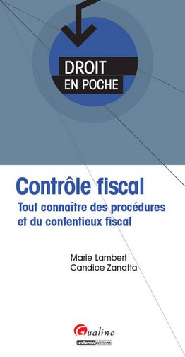 Contrôle fiscal : tout connaître des procédures et du contentieux fiscal