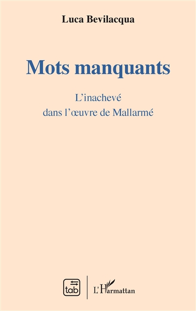 Mots manquants : l'inachevé dans l'oeuvre de Mallarmé