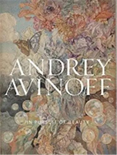 Andrey Avinoff : In Pursuit of Beauty