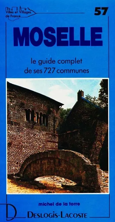 Moselle : histoire, géographie, nature, arts