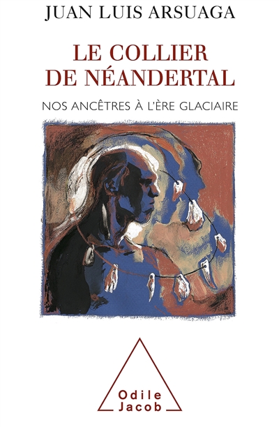 Le collier de Néandertal : nos ancêtres à l'ére glaciaire