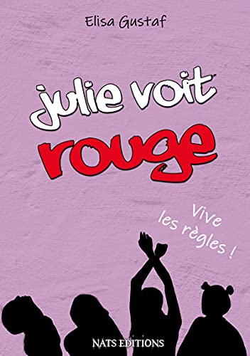 Julie voit rouge : vive les règles ! : roman jeunesse