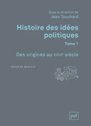 Histoire des idées politiques. Vol. 1. Des origines au XVIIIe siècle