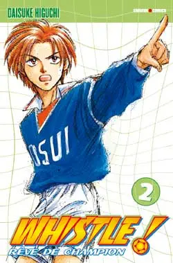 Whistle ! : rêve de champion. Vol. 2
