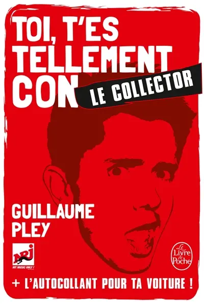 Toi, t'es tellement con : le collector