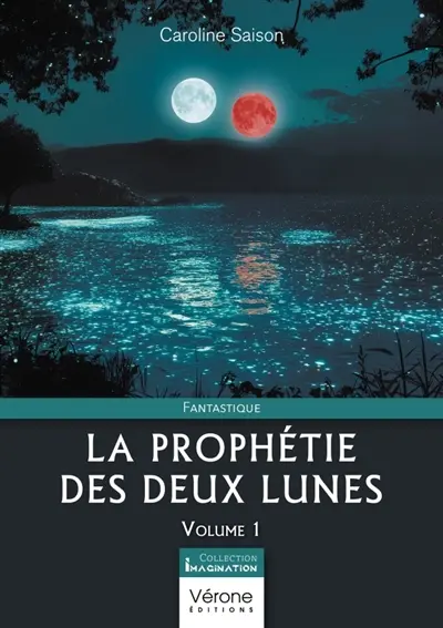 La prophétie des deux lunes : Volume 1