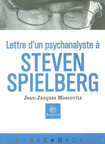 Lettre d'un psychanalyste à Steven Spielberg ou Comment dépervertir le futur