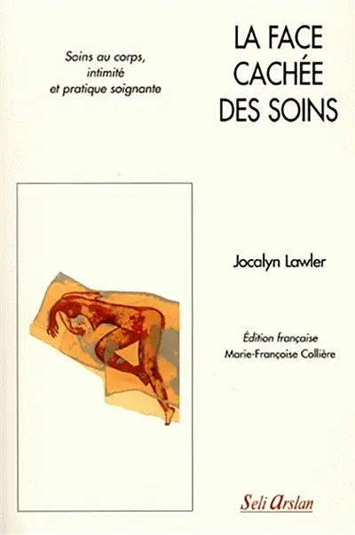 La face cachée des soins : soins au corps, intimité et pratique soignante