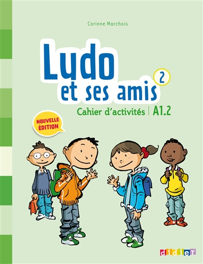 Ludo et ses amis 2 : cahier d'activités : A1.2