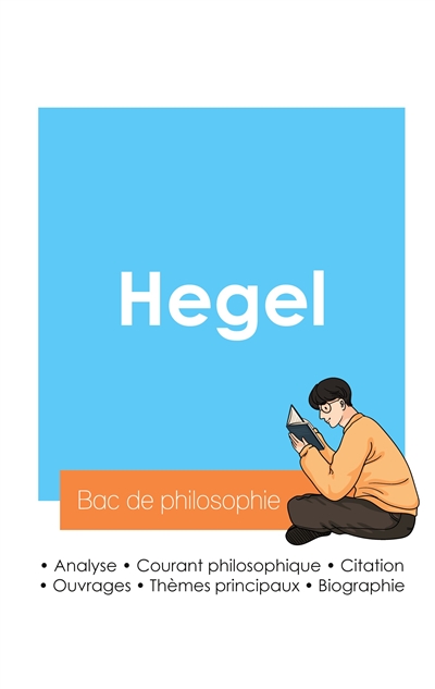 Réussir son Bac de philosophie 2024 : Analyse du philosophe Hegel