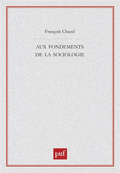 Aux fondements de la sociologie