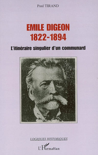 Emile Digeon (1822-1894) : l'itinéraire singulier d'un communard