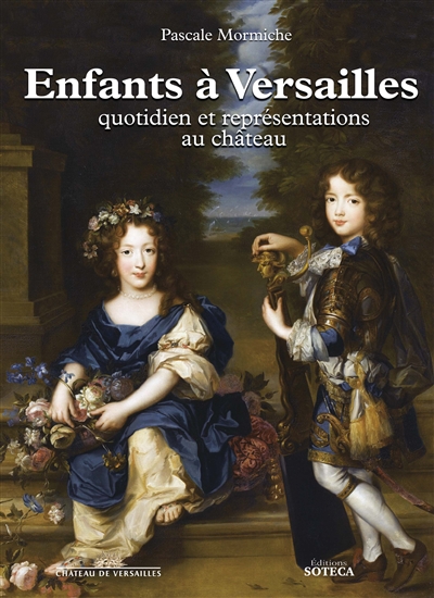 Enfants à Versailles : quotidien et représentations au château