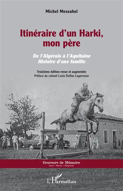 Itinéraires d'un harki, mon père : de l'Algérois à l'Aquitaine : histoire d'une famille