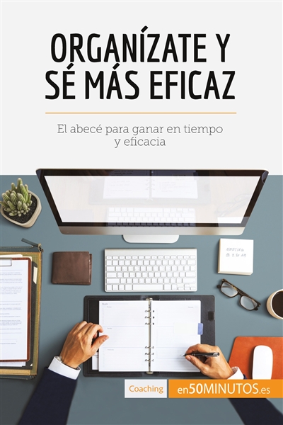 Organízate y sé más eficaz...