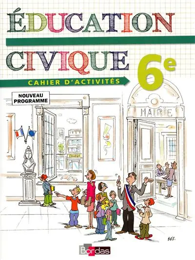 Education civique, 6e : cahier d'activités
