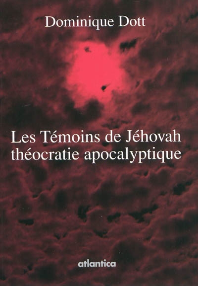Les Témoins de Jéhovah : théocratie apocalyptique