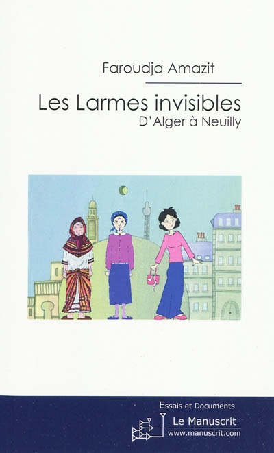 Les larmes invisibles : d'Alger à Neuilly