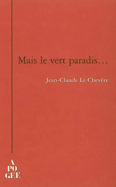 Mais le vert paradis...