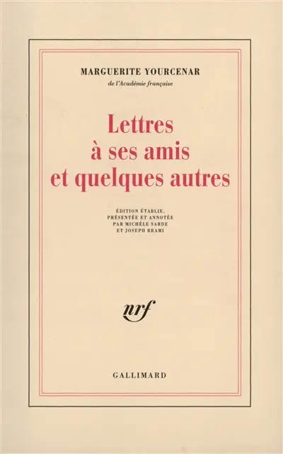 Lettres à ses amis et quelques autres