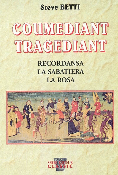 Coumediant, tragediant : Recordansa, La sabatiera, La rosa