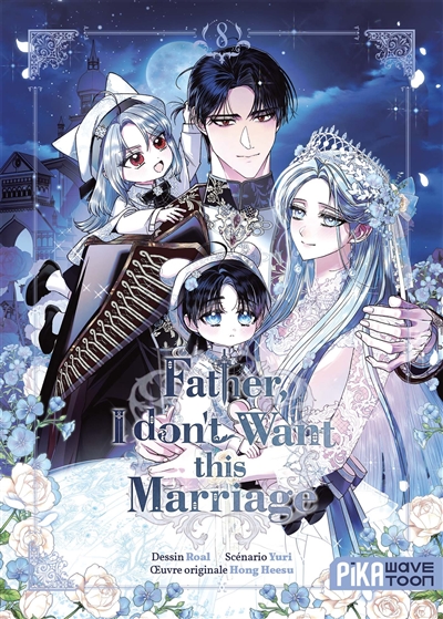 Father, I don't want this marriage. Vol. 8