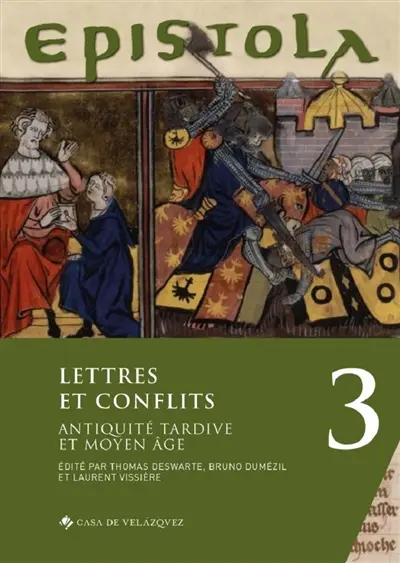 Epistola. Vol. 3. Lettres et conflits : Antiquité tardive et Moyen Age