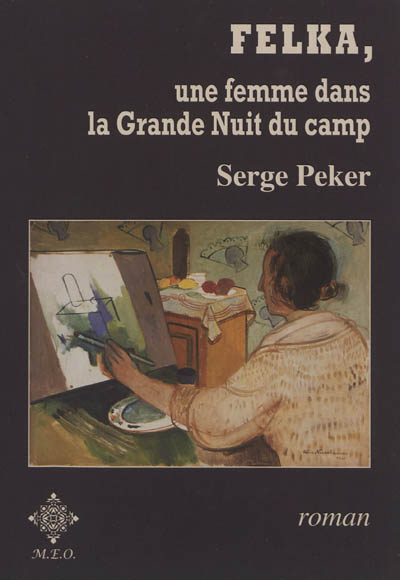 Felka : une femme dans la grande nuit du camp